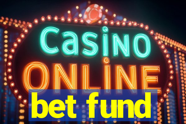 bet fund